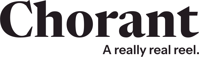Chorant – A really real reel.